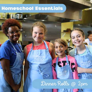 Homeschool Essentials: Dinner Rolls - Tuesday, May 21st 2pm - 3:30pm