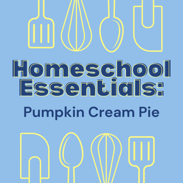 Homeschool Essentials: Pumpkin Cream Pie - Wednesday, November 20th 1pm-3:30pm