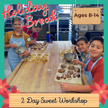 Holiday Break 2-Day Sweet Workshop: December 22nd & 23rd (Mon. & Tues.) (Ages 8-14)