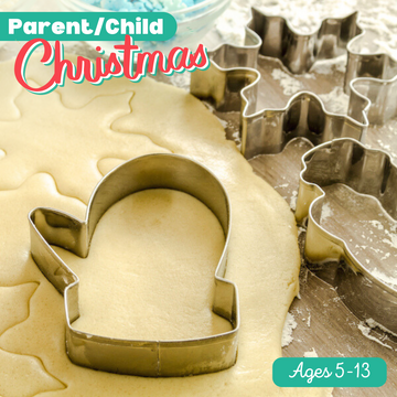 Parent/Child Christmas Sugar Cookies: Saturday, December 20th 9am-11:30am (Price includes 1 Parent & 1 Child)