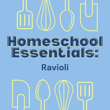 Homeschool Essentials: Ravioli - Wednesday, January 7th 1pm-3:30pm