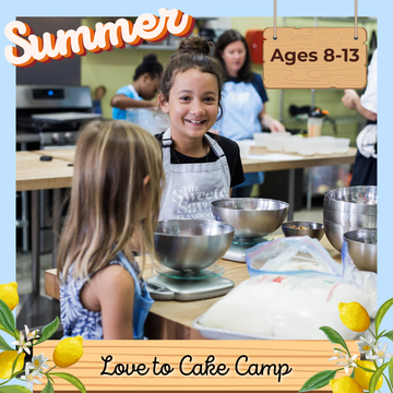 Love to Cake Camp: June 2nd - 5th (Tues.-Fri.) Ages 8-13